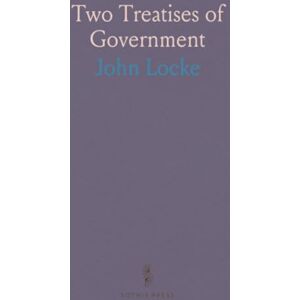 John, Locke Two Treatises of Government John, Locke Two Treatises of Government