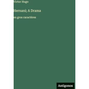 Hugo Boss Hernani; A Drama: en gros caractères Hugo Boss Hernani; A Drama: en gros caractères