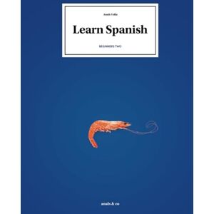 Vella, Anais Learn Spanish Beginners two (The structured book of Spanish) Vella, Anais Learn Spanish Beginners two (The structured book of Spanish)
