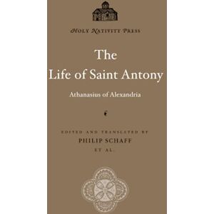 of Alexandria, Athanasius The Life of Saint Antony of Alexandria, Athanasius The Life of Saint Antony