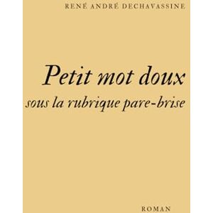 DECHAVASSINE, René André Petit mot doux: Sous la rubrique du pare-brise DECHAVASSINE, René André Petit mot doux: Sous la rubrique du pare-brise