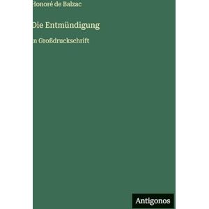 Balzac, Honoré de Die Entmündigung: in Großdruckschrift Balzac, Honoré de Die Entmündigung: in Großdruckschrift