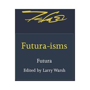 Futura -isms: 5 Futura -isms: 5