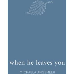 Angemeer, Michaela When He Leaves You Angemeer, Michaela When He Leaves You
