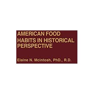 McIntosh American Food Habits in Historical Perspective McIntosh American Food Habits in Historical Perspective