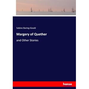 Baring-Gould, Sabine Baring-Gould Margery of Quether: and Other Stories Baring-Gould, Sabine Baring-Gould Margery of Quether: and Other Stories