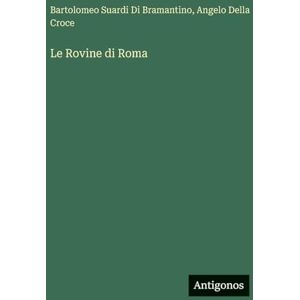 Di Bramantino, Bartolomeo Suardi Le Rovine di Roma Di Bramantino, Bartolomeo Suardi Le Rovine di Roma