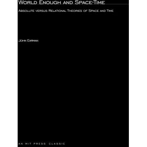 Earman, John World Enough and Space-time: Absolute Versus Relational Theories of Space and Time (Bradford Books) Earman, John World Enough and Space-time: Absolute Versus Relational Theories of Space and Time (Bradford Books)