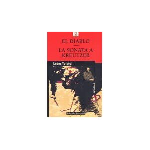 Tolstoi, Leon EL DIABLO LA SONATA A KREUTZER (NOVELA) Tolstoi, Leon EL DIABLO LA SONATA A KREUTZER (NOVELA)