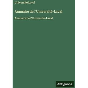 Université Laval Annuaire de l'Université-Laval: Annuaire de l'Université-Laval Université Laval Annuaire de l'Université-Laval: Annuaire de l'Université-Laval