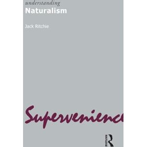 Ritchie, Jack Understanding Naturalism: 10 (Understanding Movements in Modern Thought) Ritchie, Jack Understanding Naturalism: 10 (Understanding Movements in Modern Thought)