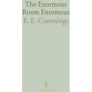 E. E., Cummings The Enormous Room Enormous E. E., Cummings The Enormous Room Enormous