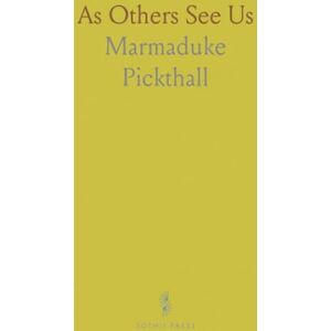 Marmaduke, Pickthall As Others See Us Marmaduke, Pickthall As Others See Us