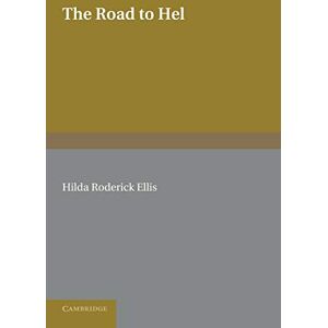 Ellis, Hilda Roderick The Road to Hel: A Study Of The Conception Of The Dead In Old Norse Literature Ellis, Hilda Roderick The Road to Hel: A Study Of The Conception Of The Dead In Old Norse Literature