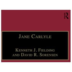 Fielding, Kenneth J. Jane Carlyle: Newly Selected Letters (The Nineteenth Century Series) Fielding, Kenneth J. Jane Carlyle: Newly Selected Letters (The Nineteenth Century Series)