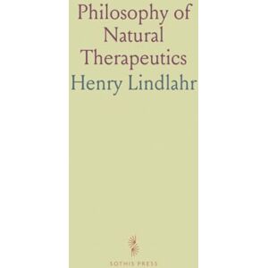 Henry, Lindlahr Philosophy of Natural Therapeutics Henry, Lindlahr Philosophy of Natural Therapeutics