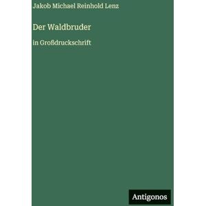 Lenz, Jakob Michael Reinhold Der Waldbruder: in Großdruckschrift Lenz, Jakob Michael Reinhold Der Waldbruder: in Großdruckschrift