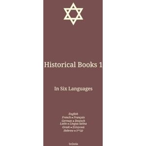 Rollon, Paul Historical Books 1: In Six Languages : English; French; German; Latin; Greek; Hebrew. (Eng-Fra-Deu. The Bible in English In Six Languages : English; French; German; Latin; Greek; Hebrew) Rollon, Paul Historical Books 1: In Six Languages : English; French; German; Latin; Greek; Hebrew. (Eng-Fra-Deu. The Bible in English In Six Languages : English; French; German; Latin; Greek; Hebrew)