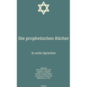 Rollon, Paul Die prophetischen Bücher: In sechs Sprachen : Deutsch; Russisch; Englisch; Latein; Griechisch; Hebräisch. (Deu-Rus-Eng. Die Bibel auf Deutsch In sechs ... Englisch; Latein; Griechisch; Hebräisch.) Rollon, Paul Die prophetischen Bücher: In sechs Sprachen : Deutsch; Russisch; Englisch; Latein; Griechisch; Hebräisch. (Deu-Rus-Eng. Die Bibel auf Deutsch In sechs ... Englisch; Latein; Griechisch; Hebräisch.)