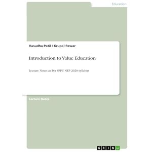 Patil, Vasudha Introduction to Value Education: Lecture Notes as Per SPPU NEP 2020 syllabus Patil, Vasudha Introduction to Value Education: Lecture Notes as Per SPPU NEP 2020 syllabus
