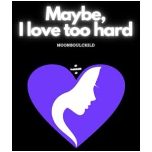 Sheehan, Sara Maybe, I Love Too Hard Sheehan, Sara Maybe, I Love Too Hard