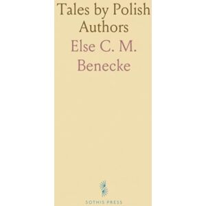 Else C. M., Benecke Tales by Polish Authors Else C. M., Benecke Tales by Polish Authors