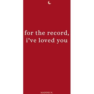 N, Maddie For the record, I've loved you: A slow-burn love story about what stays after goodbye. N, Maddie For the record, I've loved you: A slow-burn love story about what stays after goodbye.