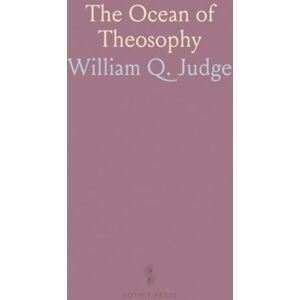 William Q., Judge The Ocean of Theosophy William Q., Judge The Ocean of Theosophy