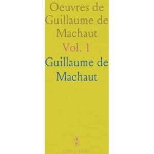 Guillaume de, Machaut Oeuvres de Guillaume de Machaut Guillaume de, Machaut Oeuvres de Guillaume de Machaut