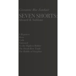 Mac Iomhair, Giovanni Seven Stories: Absurd & Sublime Mac Iomhair, Giovanni Seven Stories: Absurd & Sublime