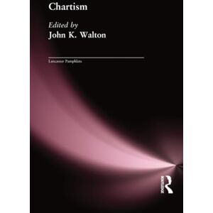 Walton, John Chartism (Lancaster Pamphlets) Walton, John Chartism (Lancaster Pamphlets)