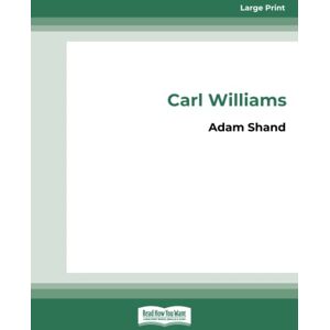 Shand, Adam Carl Williams: The Short life and Violent times of Melnourne's Gangland Drug Lord Shand, Adam Carl Williams: The Short life and Violent times of Melnourne's Gangland Drug Lord