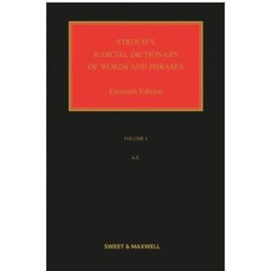 Stroud's Judicial Dictionary of Words and Phrases Stroud's Judicial Dictionary of Words and Phrases