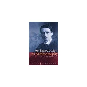 Edmunds, Francis An Introduction to Anthroposophy: Rudolf Steiner's World View Edmunds, Francis An Introduction to Anthroposophy: Rudolf Steiner's World View