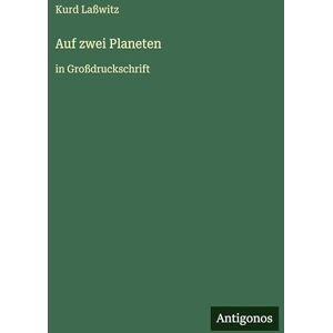 Laßwitz, Kurd Auf zwei Planeten: in Großdruckschrift Laßwitz, Kurd Auf zwei Planeten: in Großdruckschrift