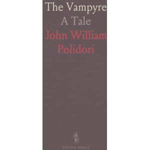 John William, Polidori The Vampyre: A Tale John William, Polidori The Vampyre: A Tale