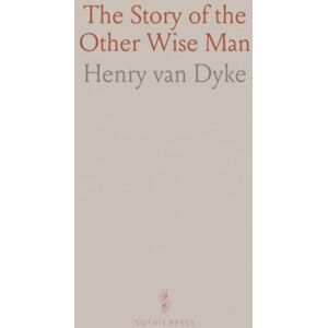 Henry van, Dyke The Story of the Other Wise Man Henry van, Dyke The Story of the Other Wise Man