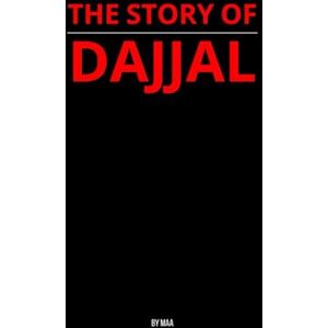 AA, M The Story of Dajjal AA, M The Story of Dajjal