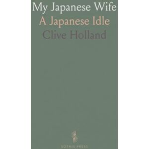 Clive, Holland My Japanese Wife: A Japanese Idle Clive, Holland My Japanese Wife: A Japanese Idle