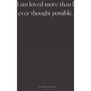 Vie, Crea I Am Loved More Than I Ever Thought Possible: Positive Affirmation Notebook Journal for Women with Black Cover and Lined Pages Vie, Crea I Am Loved More Than I Ever Thought Possible: Positive Affirmation Notebook Journal for Women with Black Cover and Lined Pages