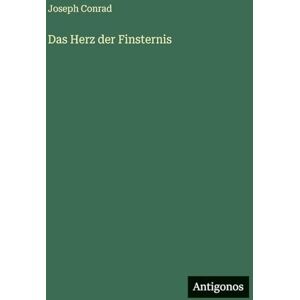 Conrad, Joseph Das Herz der Finsternis Conrad, Joseph Das Herz der Finsternis