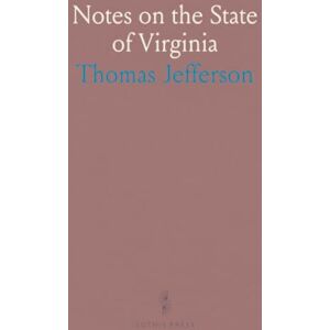 Thomas, Jefferson Notes on the State of Virginia Thomas, Jefferson Notes on the State of Virginia