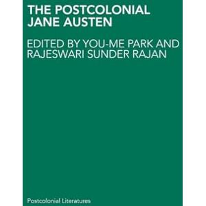 The Postcolonial Jane Austen (Routledge Research in Postcolonial Literatures) The Postcolonial Jane Austen (Routledge Research in Postcolonial Literatures)