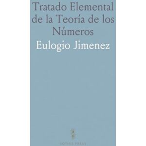 Eulogio, Jimenez Tratado Elemental de la Teoría de los Números Eulogio, Jimenez Tratado Elemental de la Teoría de los Números