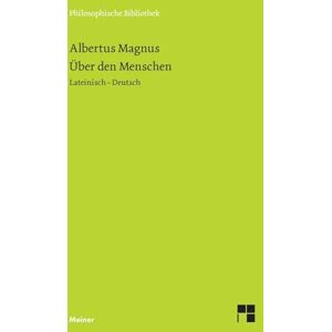 Magnus, Albertus Über den Menschen: Lateinisch-Deutsch Magnus, Albertus Über den Menschen: Lateinisch-Deutsch