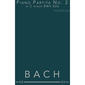 Bach Piano Partita No. 2 in C minor BWV 826: piano sheet music Bach Piano Partita No. 2 in C minor BWV 826: piano sheet music