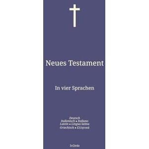 Rollon, Paul Neues Testament: In vier Sprachen : Deutsch; Italienisch; Latein; Griechisch. Rollon, Paul Neues Testament: In vier Sprachen : Deutsch; Italienisch; Latein; Griechisch.