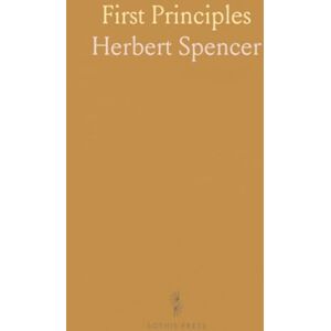 Herbert, Spencer First Principles Herbert, Spencer First Principles