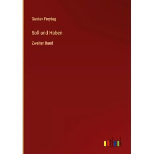Freytag, Gustav Soll und Haben: Zweiter Band Freytag, Gustav Soll und Haben: Zweiter Band
