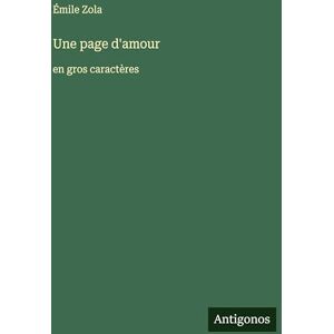 Zola, Émile Une page d'amour: en gros caractères Zola, Émile Une page d'amour: en gros caractères